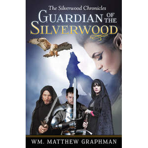 Guardian of the Silverwood (The Silverwood Chronicles)